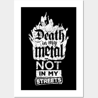 Death in my metal, not in my streets Posters and Art